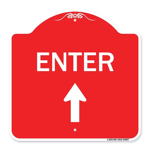 Designer Series Enter Enter W/ Up Arrow, Red & White Aluminum Sign, 18" x 18", RW-1818-24097